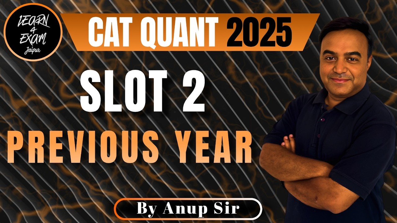 CAT Quant Previous Year Questions: Slot 2 Detailed Solutions for CAT 2025