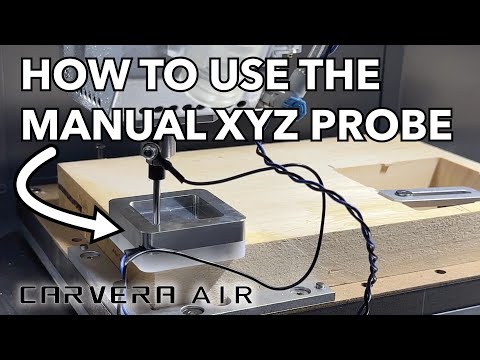 How to use the Manual XYZ Probe for the Carvera Air Desktop CNC