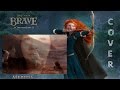 BRAVE ( Merida ) - "Touch the sky" ( Female Video ...