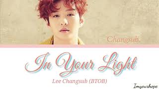 Lee Chang Sub(이창섭)(BTOB) - In Your Light (Lovely Horribly OST Part5)[Color coded lyrics_Han/Rom/Eng]