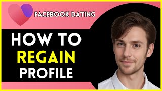 How To Get Facebook Dating Back After Deleting  | Easy Tutorial 2024