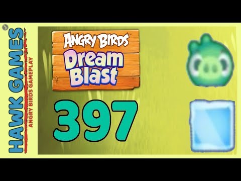 Angry Birds Dream Blast Level 397 - Walkthrough, No Boosters