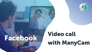 Amazing Facebook Video Call with ManyCam