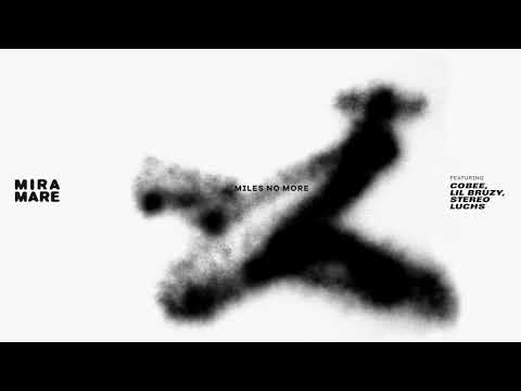 MIRA MARE feat.  COBEE, LIL BRUZY & STEREO LUCHS – MILES NO MORE