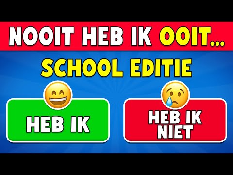 Nooit Heb Ik Ooit... School Editie ✅❌ 100 Vragen