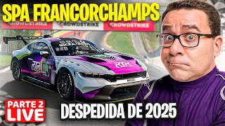 🔴LIVE 24 HORAS (PARTE2) ➡️ RTR DESPEDIDA 2025 ➡️ SPA FRANCORCHAMPS ➡️ GLOBAL ENDURANCE TOUR
