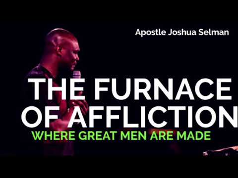 The Furnace of Affliction - Apostle Joshua Selman Nimmak
