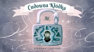 CUDOWNA KŁÓDKA – Bajkowisko.pl – słuchowisko – bajka dla dzieci (audiobook)
