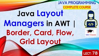 L78: Java Layout Managers in AWT | Border, Card, Flow, Grid Layout | Java Programming Lectures Hindi
