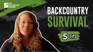 5 Backcountry Survival Tips You NEED To Know