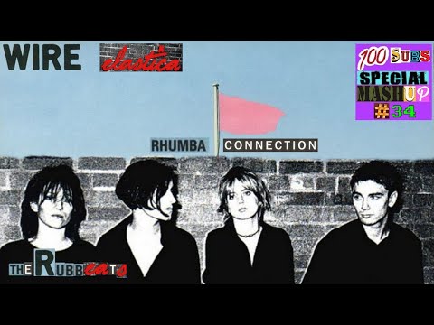 Rhumba Connection / Wire + Elastica - (three girl rhumba + connection) - mashup by the rubbeats