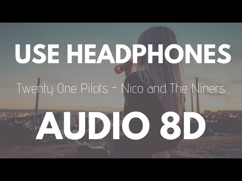 Twenty One Pilots - Nico And The Niners (8D AUDIO)