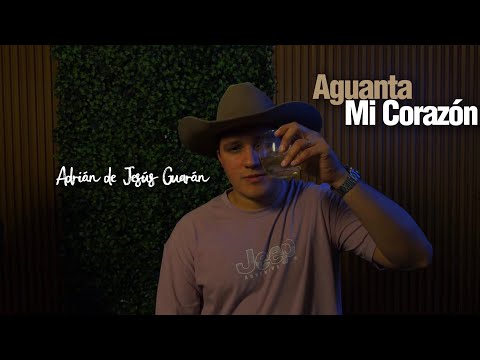 Aguanta Mi Corazón - Adrián de Jesús Guaran