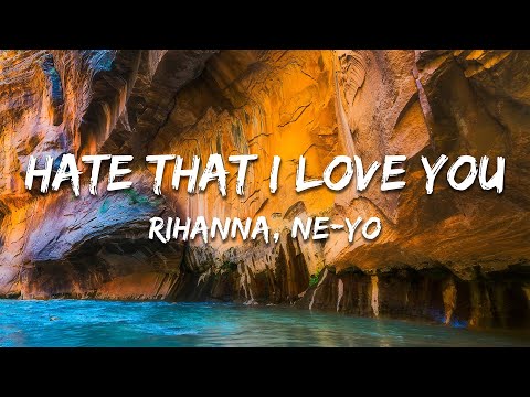 Rihanna, Ne-Yo - Hate That I Love You (Lyrics)