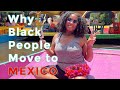 Why are Black People Moving to Mexico?