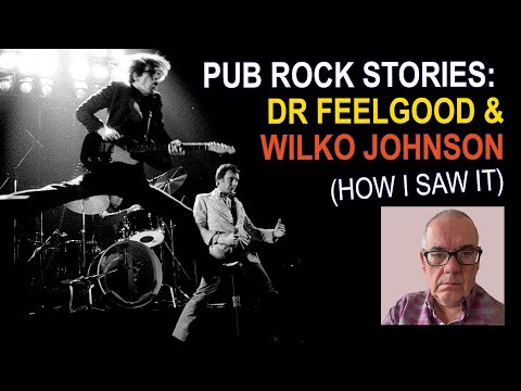 Pub Rock: Dr Feelgood & Wilko Johnson / rhythm and blues