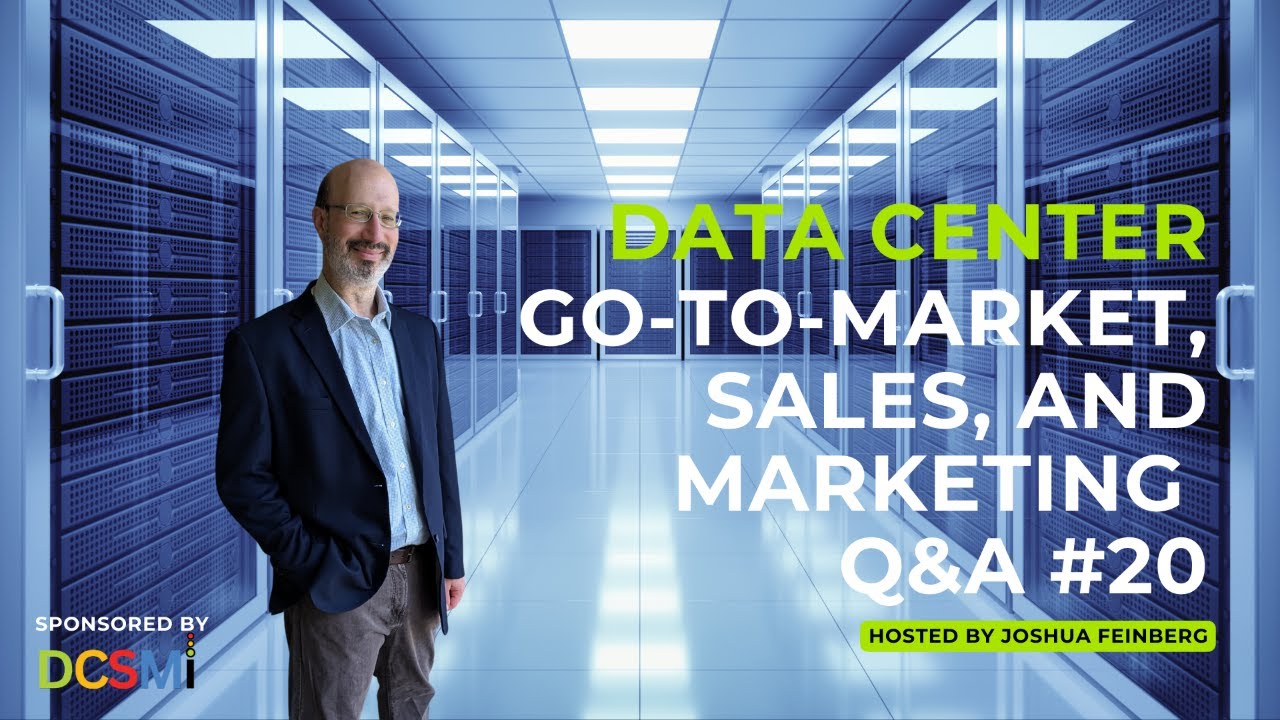 Data Center Go-to-Market, Sales, and Marketing Q&A #20