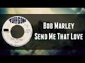 Bob marley - Send me that Love - Rare Early Ballad