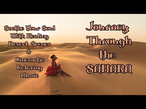 #5 Relax In The Desert -  Relaxing Calm Music With a Journey Through the Desert   Earth Unplugged