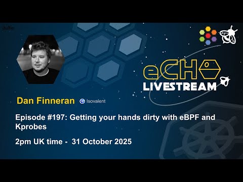 eCHO Episode 197: Getting your hands dirty with eBPF and Kprobes