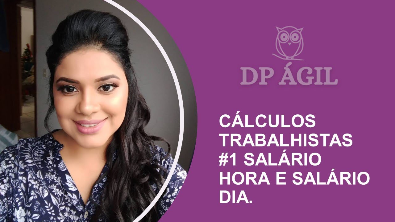 Cálculos Trabalhistas -  #1 - salário hora e salário dia.