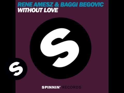 René Amesz & Baggi Begovic - Without Love (Long Train Running) (Extended Dub)