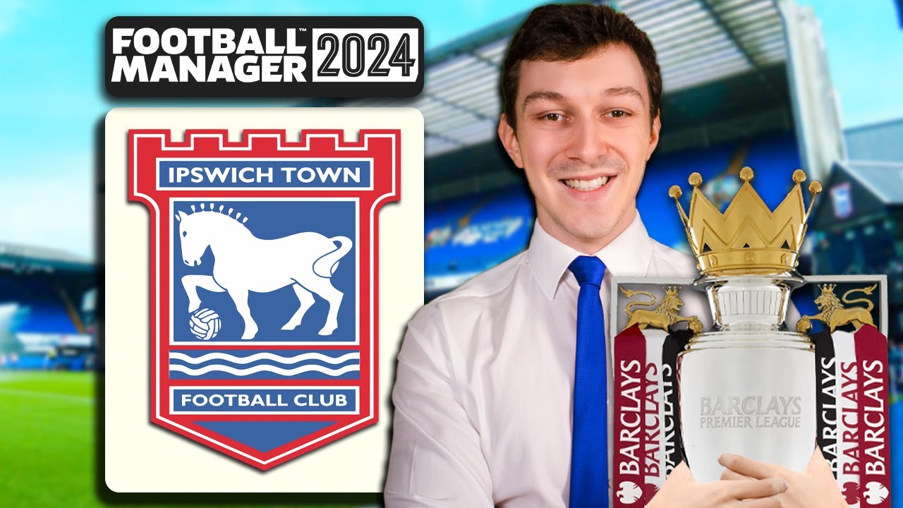I Rebuild Ipswich Until They Win the Premier League