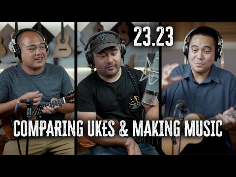23.23 Comparing Ukes + Playing Tips w Mika, Corey & Kalei