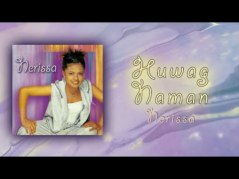 Nerissa - Huwag Naman (Official Audio)