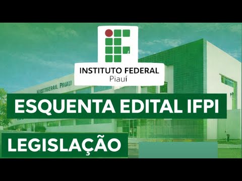 [IFPI] - LEGISLAÇÃO ESPECÍFICA - INSTITUTO FEDERAL - ESQUENTA EDITAL 01 - LEI 11.892/08