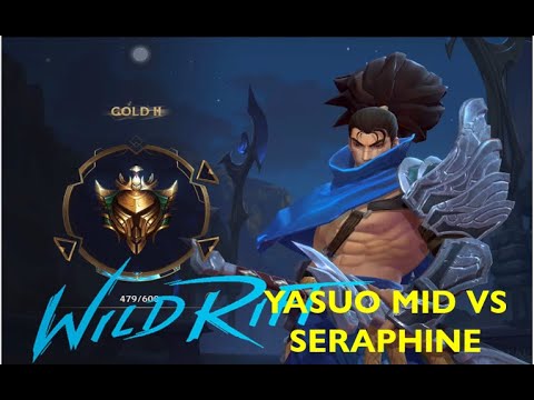 WILD RIFT YASUO MID VS SERAPHINE