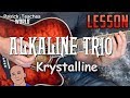 Alkaline Trio-Kystalline-Guitar Lesson-Tutorial-How to Play-Chords Alkaline Trio-Kystalline-Guitar Lesson-Tutorial-How to Play-Chords