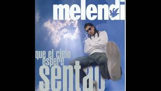 12 - Melendi - Que el cielo espere sentao