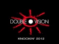 Double Vision - Knockin' 2012 (Official Release) TETA