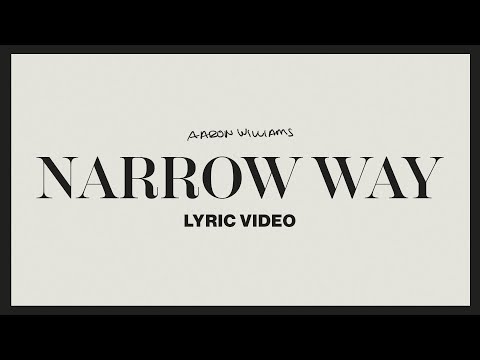 Narrow Way – Aaron Williams (Lyric Video)