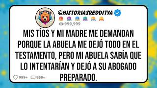 Mis TÍOS y mi MADRE me Están Demandando Porque la ABUELA me Dejó Todo en el Testamento, Pero Siem