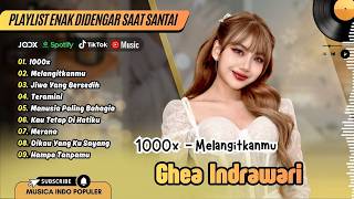 Download lagu GHEA INDRAWARI - 1000X - MELANGITKANMU - JIWA YANG BERSEDIH - TERAMINI - LAGU POP TERPOPULER 2026 mp3