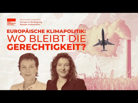 Europäische Klimapolitik: Wo bleibt die Gerechtigkeit?