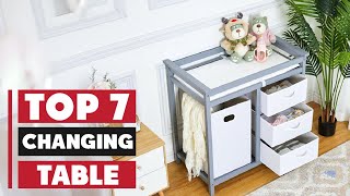 7 Must-Have Best Changing Tables for Your Nursery