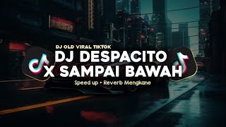 Download lagu DJ DESPACITO X SAMPAI BAWAH SPEED UP   REVERB MENGKANE VIRAL TIKTOK mp3 Download lagu DJ DESPACITO X SAMPAI BAWAH SPEED UP   REVERB MENGKANE VIRAL TIKTOK mp3