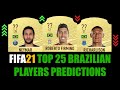 FIFA 21 TOP 25 BRAZILIAN PLAYERS RATING PREDICTION W NEYMAR FIRMINO RICHARLISON COUTINHO