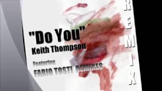 Keith Thompson - Do You (Fabio Tosti Under Club Mix)