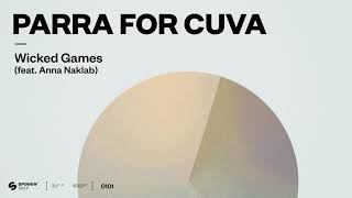 Parra for Cuva - Wicked Games (feat. Anna Naklab) [Official Audio]