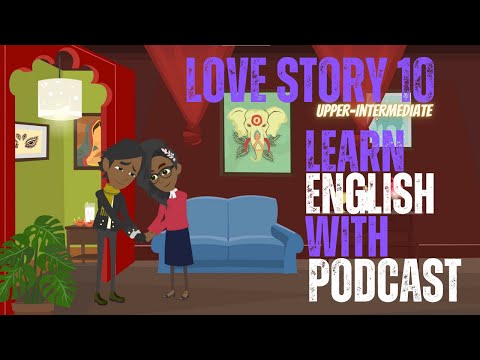 EnglishPod LOVE STORY 10 | Master Emotional & Relationship Expressions