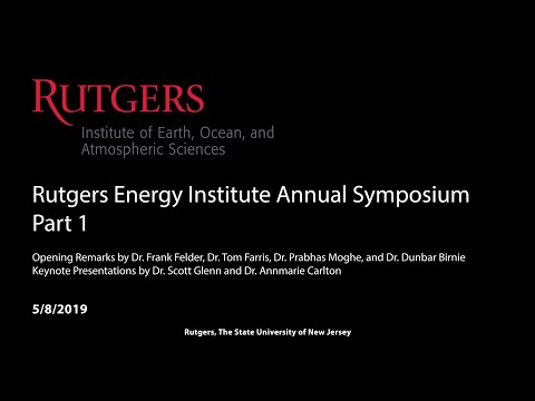 Part 1: 14th Annual Rutgers Energy Institute Symposium