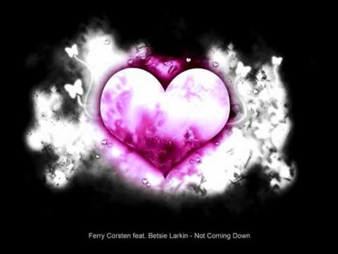 Ferry Corsten feat. Betsie Larkin - Not Coming Down