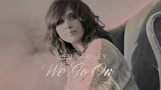 Shelly Fraley - We Go On 