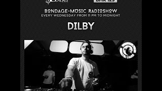 Bondage Music Radio - Edition 129 mixed by Dilby
