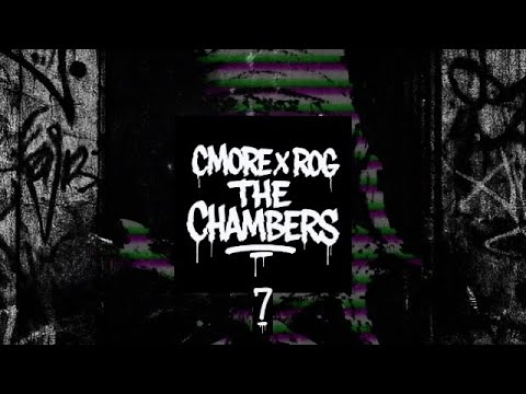 CMORE X ROG - THE CHAMBERS: THE CHAMBER #7 (FEAT. RAJ MAHAL X HYPNOKID X GUAPO VENOM)