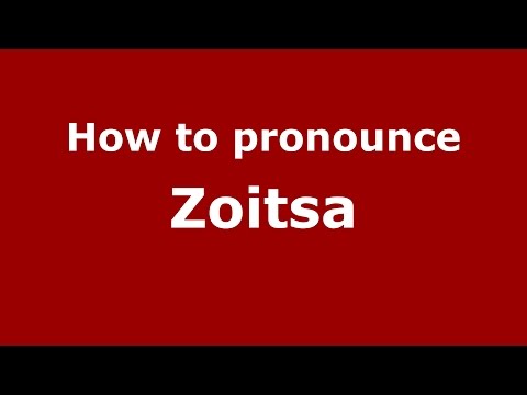 How to pronounce Zoitsa